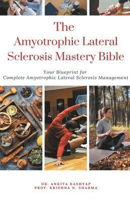 The Amyotrophic Lateral Sclerosis Mastery Bible 1