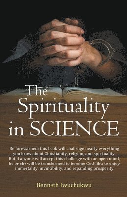 bokomslag The Spirituality in SCIENCE