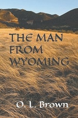 O L Brown, O. L. Brown - Man From Wyoming, Häftad