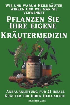 Helen Sutherland - Pflanzen Sie Ihre eigene Kräutermedizin, Häftad