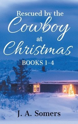bokomslag Rescued by the Cowboy at Christmas Collection Books 1-4