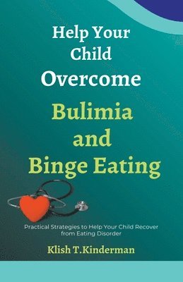 bokomslag Help Your Child Overcome Bulimia and Binge Eating