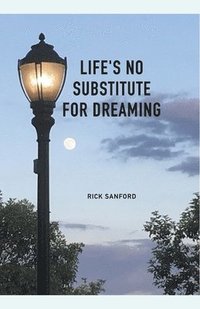 bokomslag Life's No Substitute For Dreaming