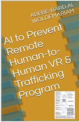 bokomslag AI to Prevent Remote Human-to-Human VR & Trafficking Program