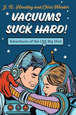 bokomslag Vacuums Suck Hard! Adventures of the USS Big Stick