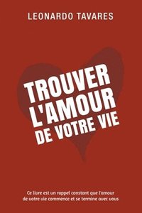 bokomslag Trouver l'Amour de Votre Vie