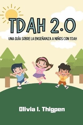 TDAH 2.0 Una gua sobre la enseanza a nios con TDAH 1