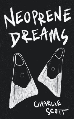 Charlie Scott - Neoprene Dreams, Häftad