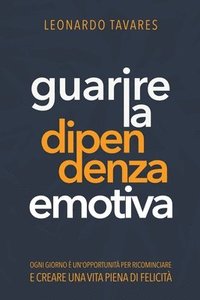 bokomslag Guarire la Dipendenza Emotiva