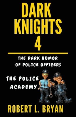 bokomslag DARK KNIGHTS, The Dark Humor of Police Officers