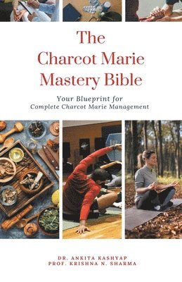 bokomslag Charcot Marie Tooth Disease Mastery Bible