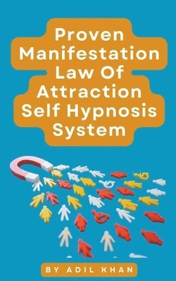 Adil Khan - Proven Manifestation, Law Of Attraction Self Hypnosis System, Häftad