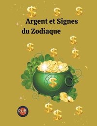 bokomslag L'argent et les signes du zodiaque