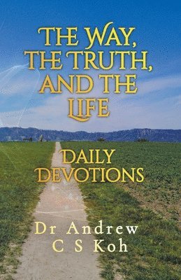 The Way, the Truth, and the Life 1