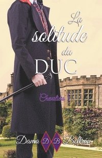 bokomslag La solitude du Duc