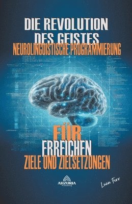 Die Revolution des Geistes - Neurolinguistische Programmierung 1