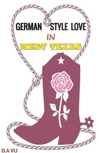 bokomslag German Style Love In West Texas