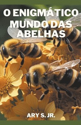 bokomslag O Enigmtico Mundo das Abelhas