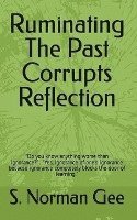 bokomslag Ruminating The Past Corrupts Reflection