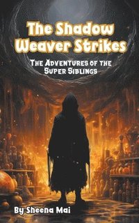 bokomslag The Shadow Weaver Strikes