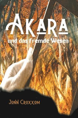 bokomslag Akara und das fremde Wesen