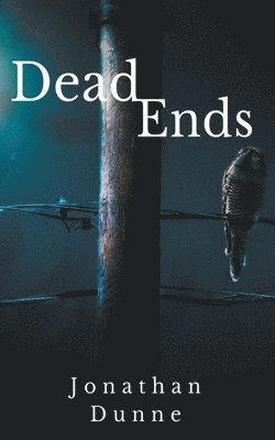 Jonathan Dunne - Dead Ends, Häftad