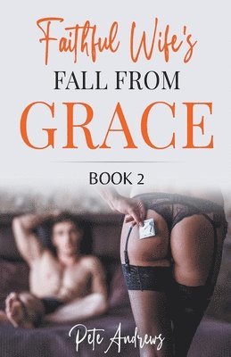 Pete Andrews - Faithful Wife's Fall From Grace Book 2, Häftad