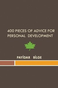 bokomslag 400 Pieces of Advice for Personal Development