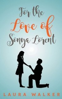 bokomslag For the Love of Sonya Lorent