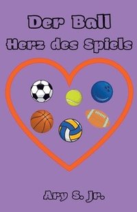 bokomslag Der Ball Herz des Spiels