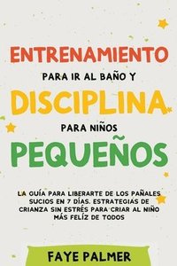 bokomslag Entrenamiento para ir al baño y disciplina para niños pequeños