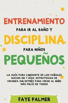 bokomslag Entrenamiento para ir al baño y disciplina para niños pequeños