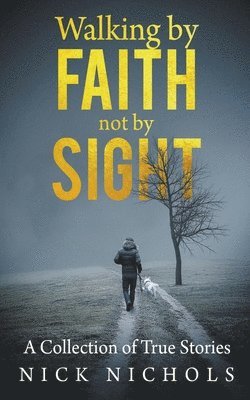 Walking by Faith, Not by Sight