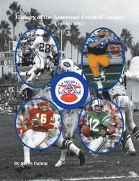 bokomslag History of the American Football League {1960-1969}