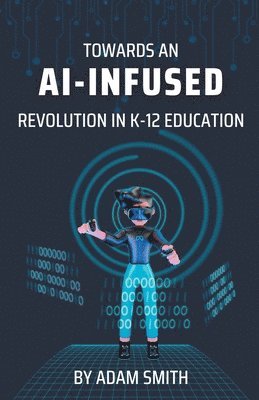 bokomslag Towards an AI-Infused Revolution in K12 Education