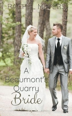 A Beaumont's Quarry Bride 1