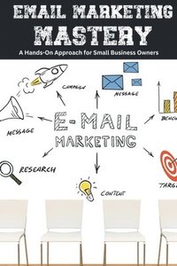 bokomslag Email Marketing Mastery