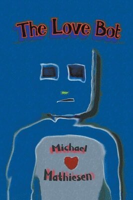 Michael Mathiesen - Love Bot, Häftad