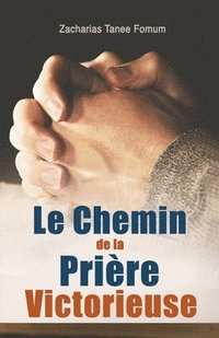 bokomslag Le Chemin de la Prire Victorieuse