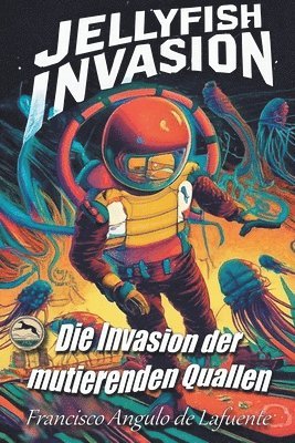 bokomslag INVADERS Die Invasion der Mutierenden Quallen