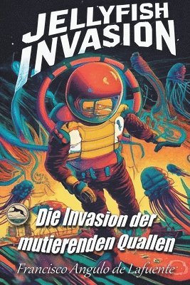 INVADERS Die Invasion der Mutierenden Quallen 1