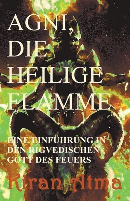 Agni, die heilige Flamme 1