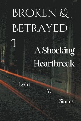 Broken & Betrayed I 1