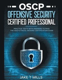 bokomslag OSCP Offensive Security Certified Professional Practice Tests With Answers To Pass the OSCP Ethical Hacking Certification Exam