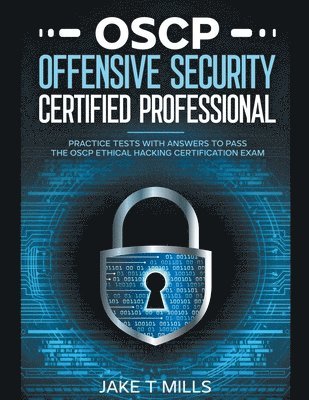 OSCP Offensive Security Certified Professional Practice Tests With Answers To Pass the OSCP Ethical Hacking Certification Exam 1