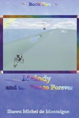 Melody and the Pier to Forever 1