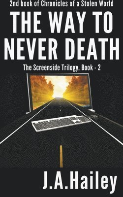 bokomslag The Way to Never Death, The Screenside Trilogy, Book - 2