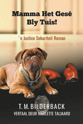 Mamma Het Ges Bly Tuis! - 'n Justice Sekuriteit Roman 1