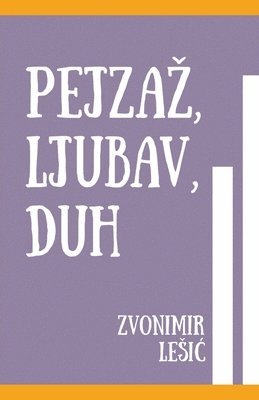 Pejzaz, Ljubav, Duh 1