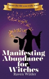 bokomslag Manifesting Abundance for Witches